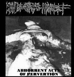 Man Destroys Himself : Abhorrent Acts of Pervertion